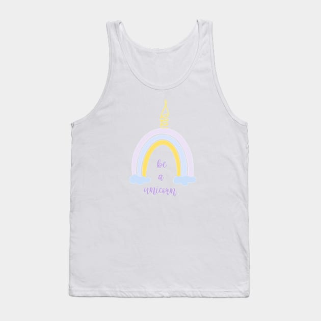 Be a unicorn quote, rainbow unicorn, magic rainbow, cute unicorn rainbow, rainbow with clouds Tank Top by PrimeStore